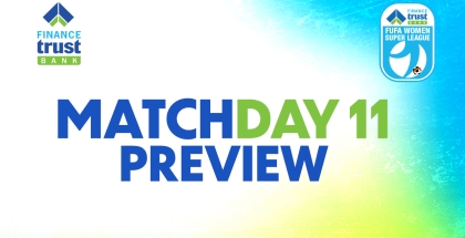 Decisive Weekend Looms as the Finance Trust Bank FUFA Women Super League Enters its First-Round Climax